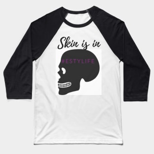 Skin is IN Baseball T-Shirt